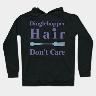 Mermaid Dinglehopper Hair Dont Care Hoodie